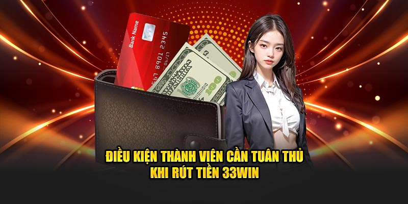 Khách hàng nên chú ý khi giao dịch tại 33Win