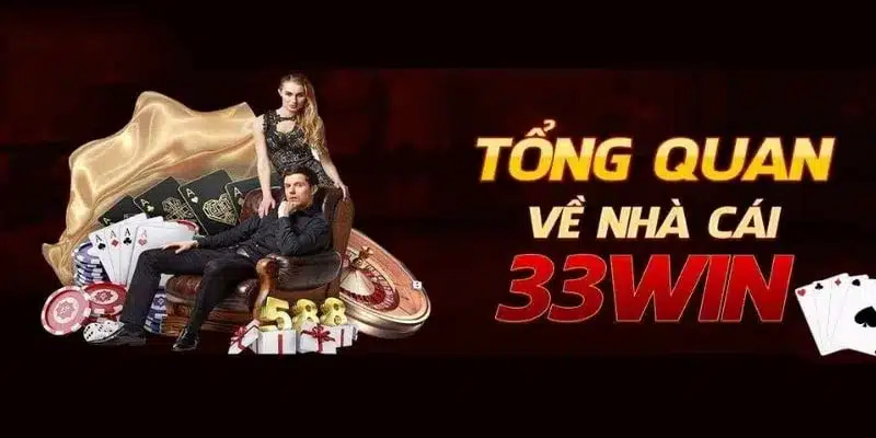 Nhà cái 33win chính là một nơi đáng để tham gia