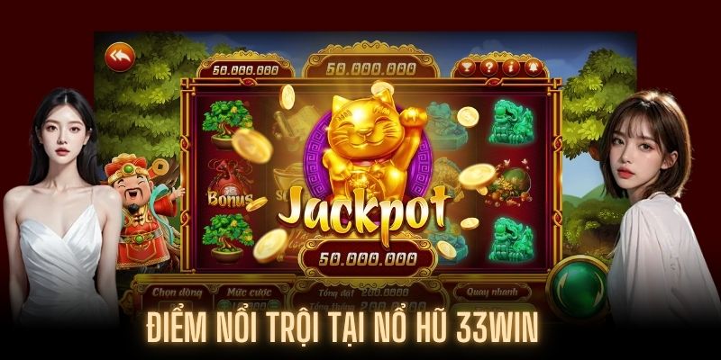 Những điểm vượt trội của nổ hũ 33win